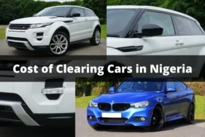 Cost Of Clearing Cars In Nigeria
